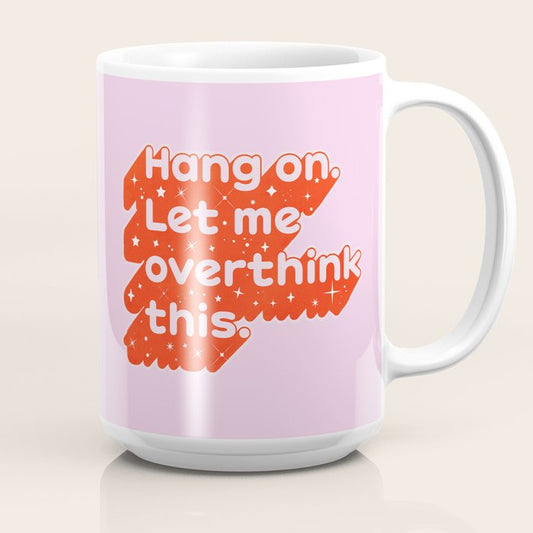 Let Me Overthink This - Anxiety Typography Coffee Mug Gallery Image 2