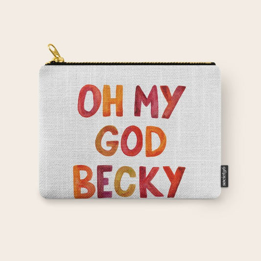 Oh My God Becky Carry All Pouch Gallery Image 1