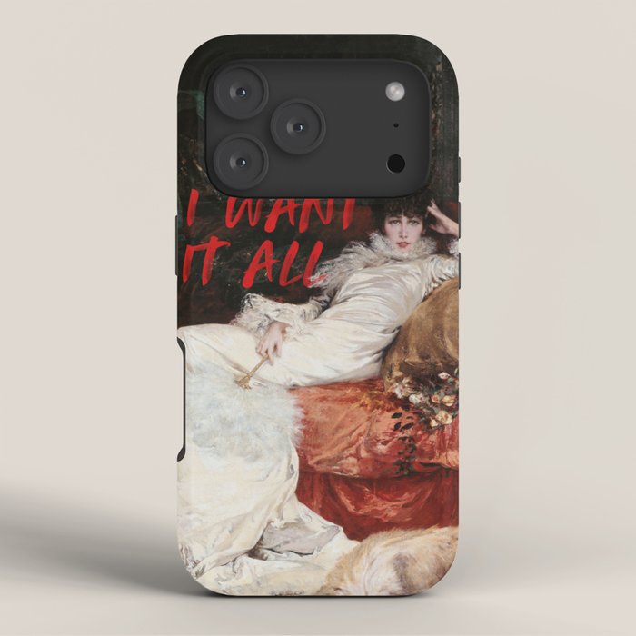 I Want It All iPhone Case Gallery Image 3