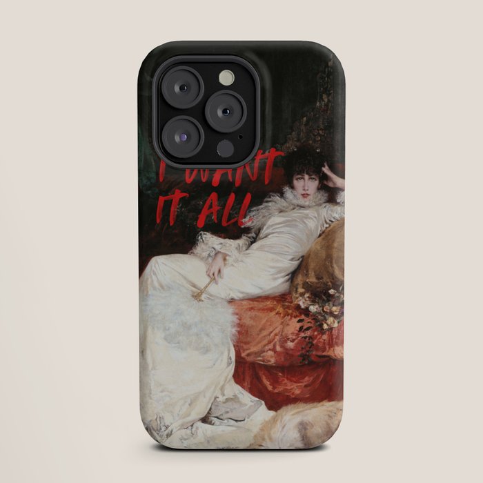 I Want It All iPhone Case Gallery Image 19