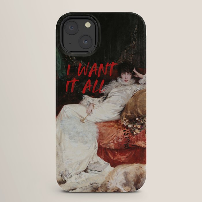 I Want It All iPhone Case Gallery Image 26