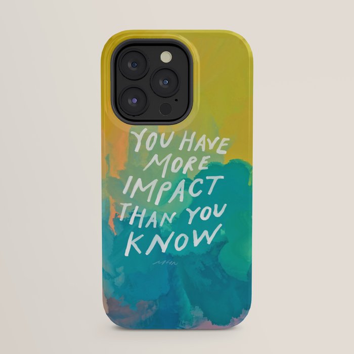 "You Have More Impact Than You Know." iPhone Case Gallery Image 31