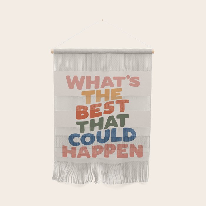 What's The Best That Could Happen Wall Hanging Gallery Image 1