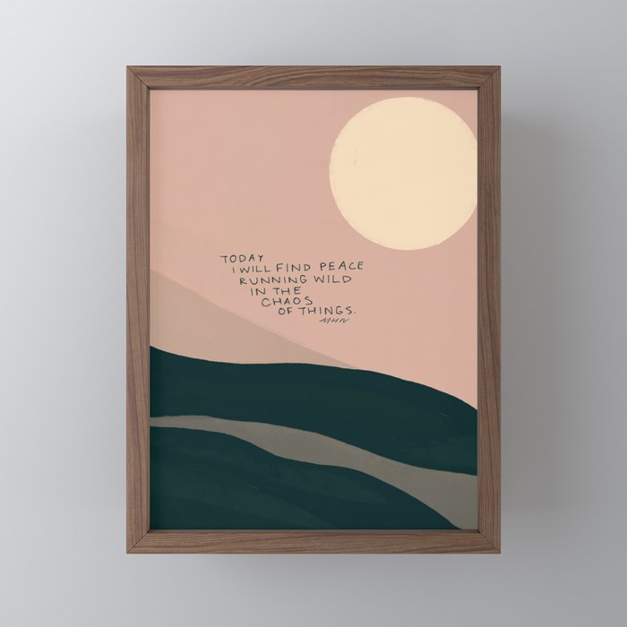 "Today I Will Find Peace Running Wild In The Chaos Of Things." Mini Art Print Gallery Image 2