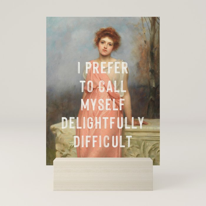 I Prefer to Call Myself Delightfully Difficult - Funny Feminist Mini Art Print Gallery Image 5