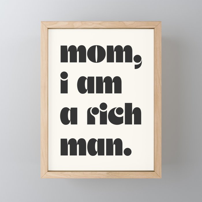 mom, I am a rich man. Mini Art Print Gallery Image 1