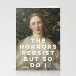 The Horrors Persist But So Do I Stationery Card Gallery Image 1