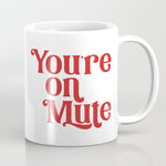 You're On Mute Coffee Mug Gallery Image 1
