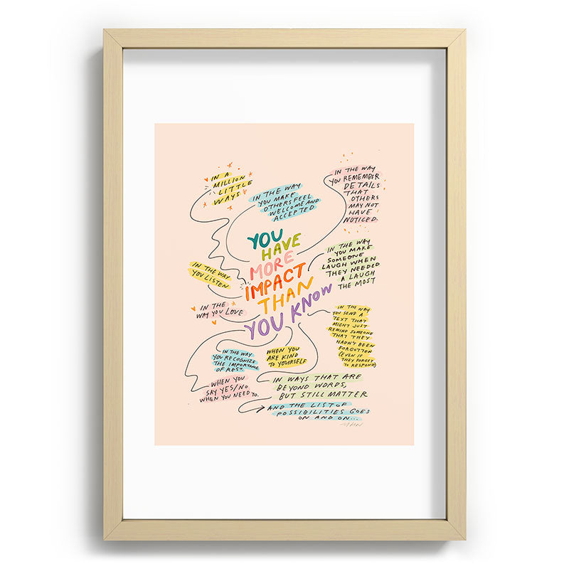 You have more impact than you know Framed Art Print Gallery Image 71