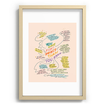 You have more impact than you know Framed Art Print Gallery Image 71