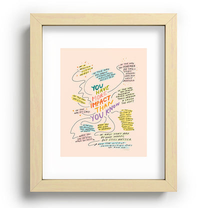 You have more impact than you know Framed Art Print Gallery Image 70