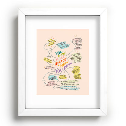 You have more impact than you know Framed Art Print Gallery Image 76
