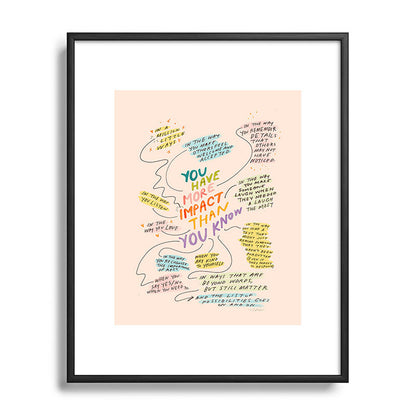 You have more impact than you know Framed Art Print Gallery Image 81