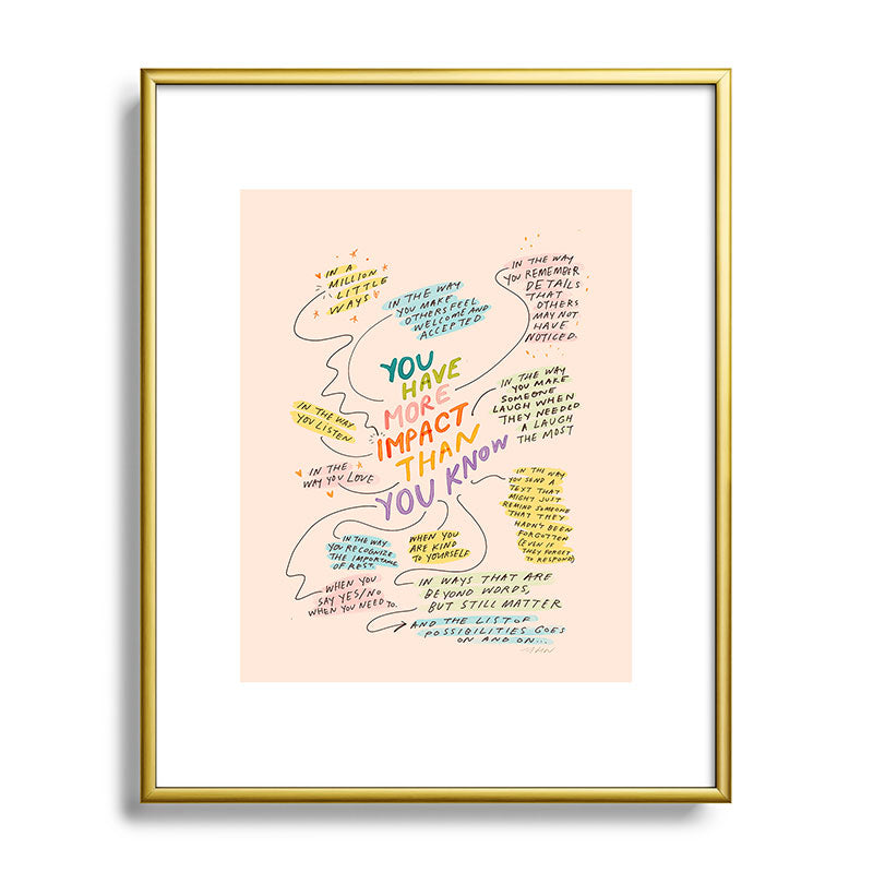 You have more impact than you know Framed Art Print Gallery Image 89