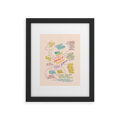 You have more impact than you know Framed Art Print Gallery Image 29