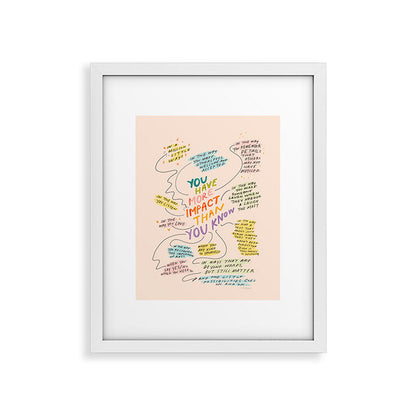 You have more impact than you know Framed Art Print Gallery Image 22
