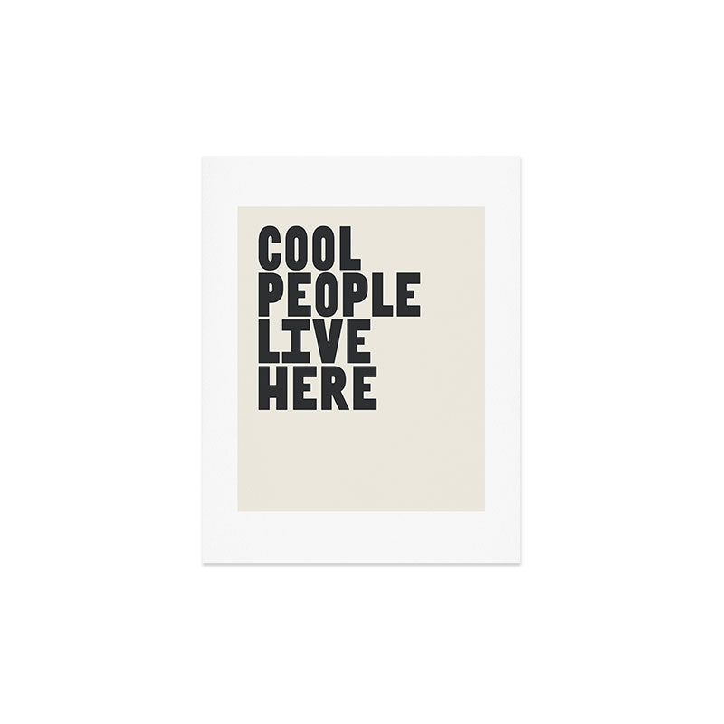 Cool People Live Here Art Print Gallery Image 3