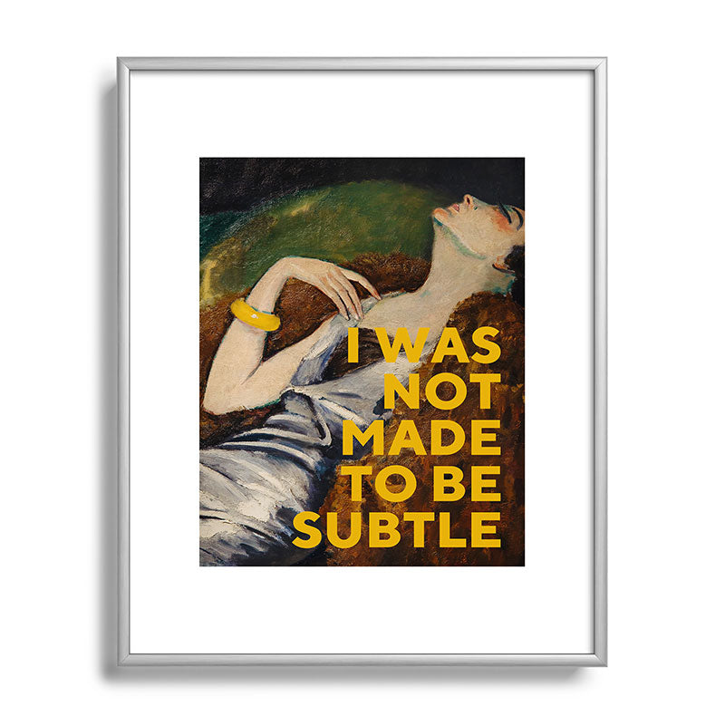 I Was Not Made to Be Subtle, Feminist Framed Art Print Gallery Image 95
