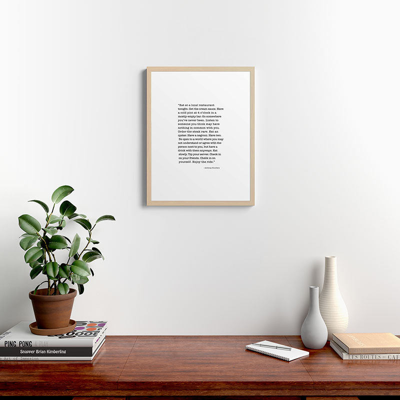 Eat at a local restaurant tonight, Anthony Bourdain Quote Framed Art Print Gallery Image 26