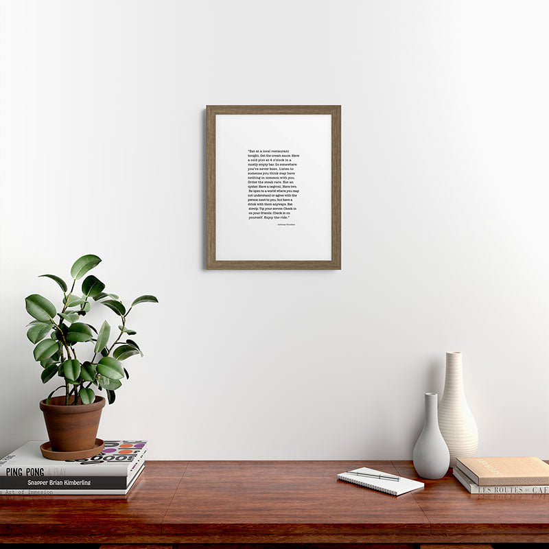Eat at a local restaurant tonight, Anthony Bourdain Quote Framed Art Print Gallery Image 53