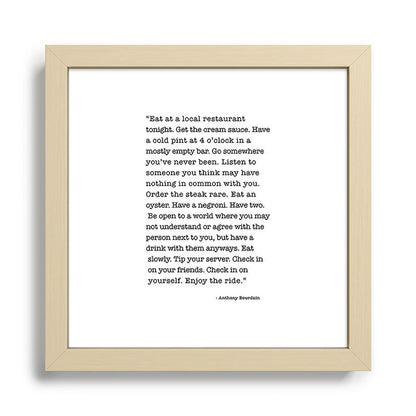Eat at a local restaurant tonight, Anthony Bourdain Quote Framed Art Print Gallery Image 24