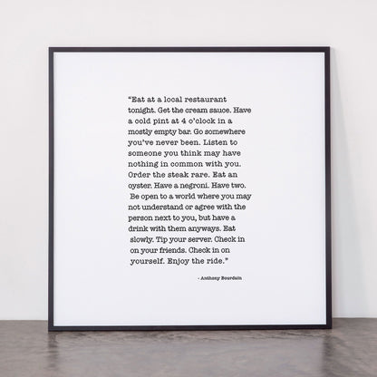 Eat at a local restaurant tonight, Anthony Bourdain Quote Framed Art Print Gallery Image 11