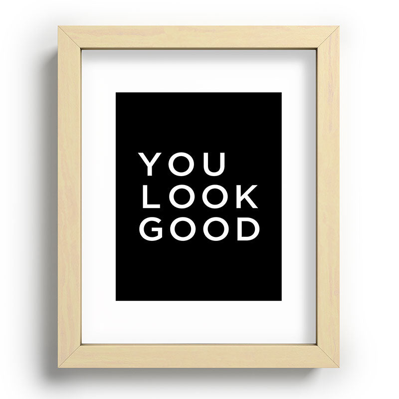 You look good Framed Art Print Gallery Image 95
