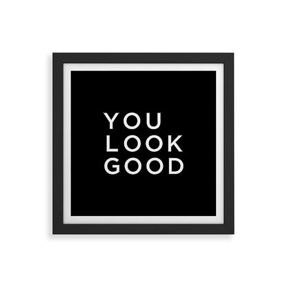 You look good Framed Art Print Gallery Image 50