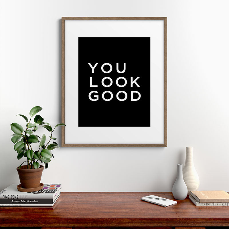 You look good Framed Art Print Gallery Image 19