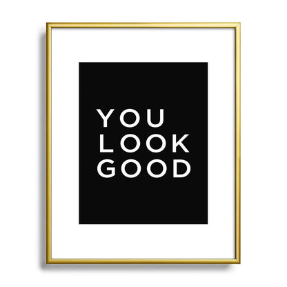 You look good Framed Art Print Gallery Image 120