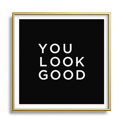 You look good Framed Art Print Gallery Image 133