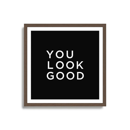 You look good Framed Art Print Gallery Image 17
