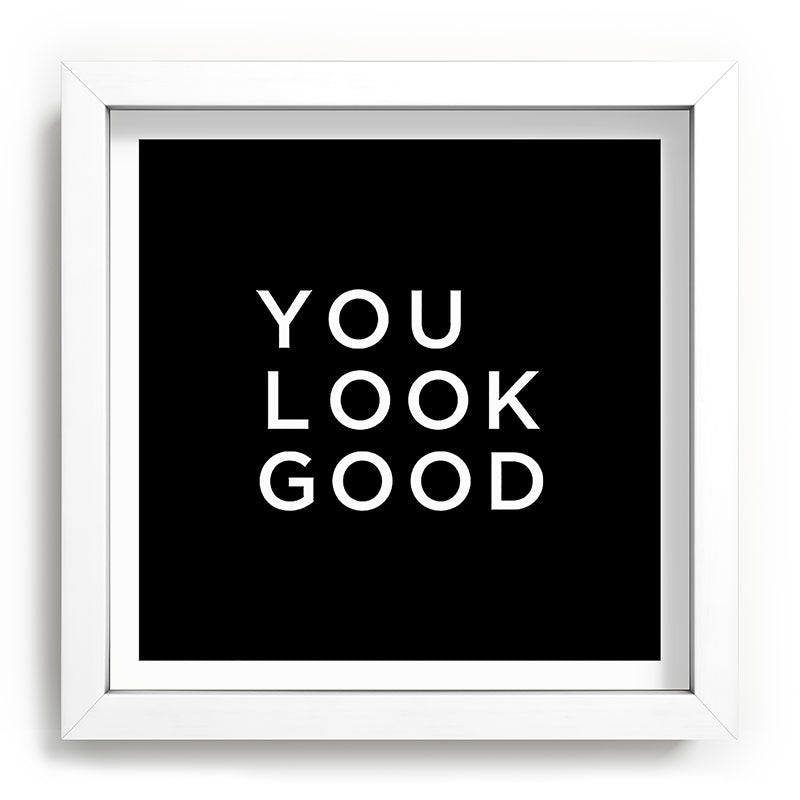 You look good Framed Art Print Gallery Image 114
