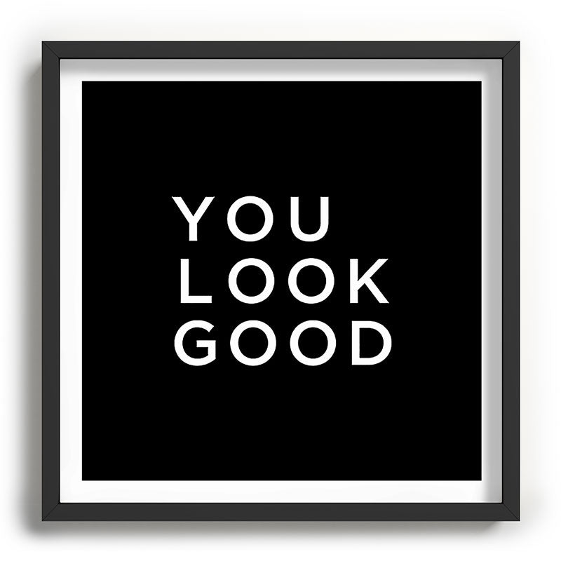 You look good Framed Art Print Gallery Image 93