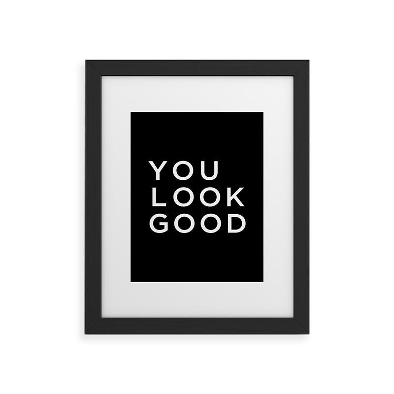 You look good Framed Art Print Gallery Image 40