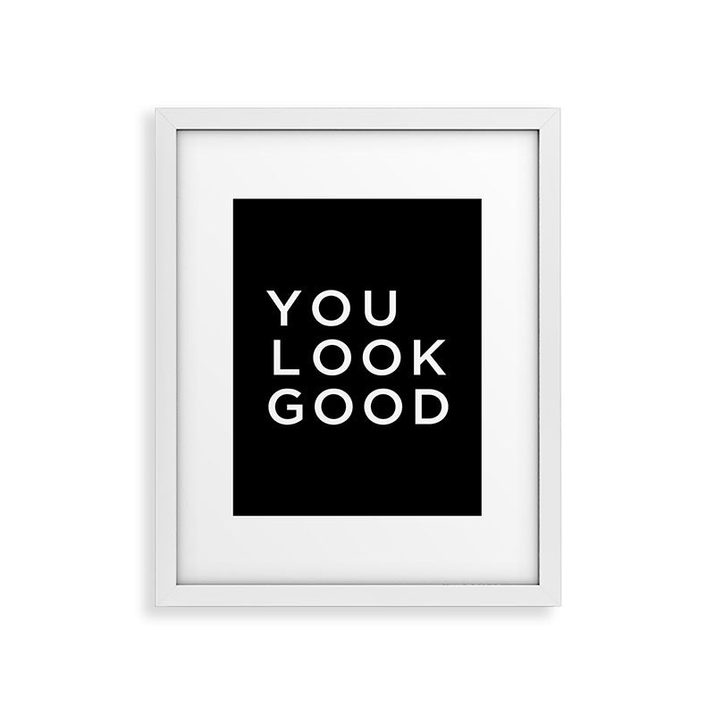 You look good Framed Art Print Gallery Image 34